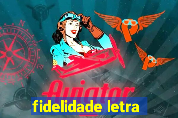 fidelidade letra